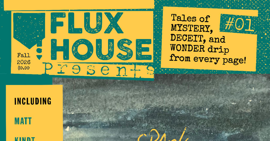 Matt Kindt will launch ‘Flux House Presents’ this October