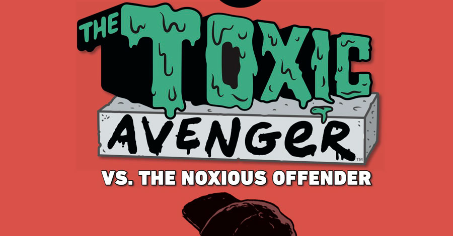 Exclusive | Meet the Toxic Avenger’s worst nightmare on the cover of ‘The Toxic Avenger vs. The Noxious Offender’ #2